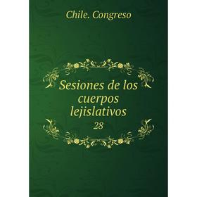 

Книга Sesiones de los cuerpos lejislativos 28