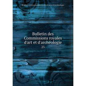 

Книга Bulletin des Commissions royales d'art et d'archéologie 23