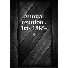 

Книга Annual reunion. 1st- 1885- 4