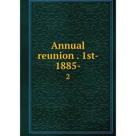 

Книга Annual reunion. 1st- 1885- 2