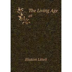 

Книга The Living Age 69
