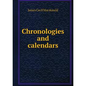 

Книга Chronologies and calendars
