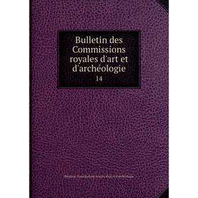 

Книга Bulletin des Commissions royales d'art et d'archéologie 14