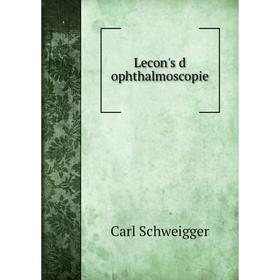 

Книга Lecon's d ophthalmoscopie