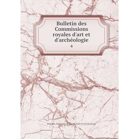 

Книга Bulletin des Commissions royales d'art et d'archéologie 4