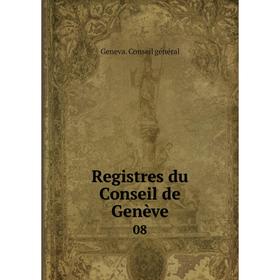 

Книга Registres du Conseil de Genève 08