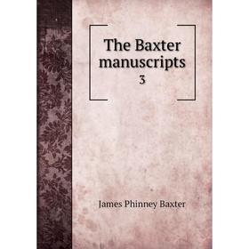 

Книга The Baxter manuscripts 3