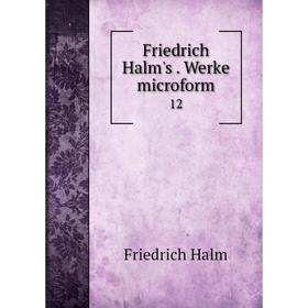 

Книга Friedrich Halm's. Werke microform 12