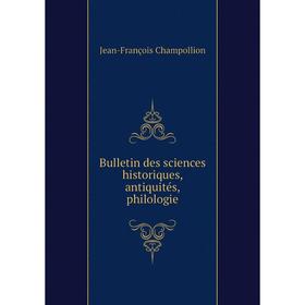

Книга Bulletin des sciences historiques, antiquités, philologie