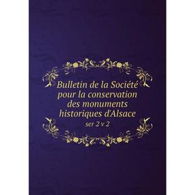 

Книга Bulletin de la Société pour la conservation des monuments historiques d'Alsace ser 2 v 2