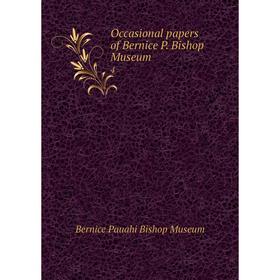 

Книга Occasional Paper s of Bernice P Bishop Museum 4
