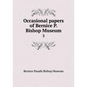 

Книга Occasional Paper s of Bernice P Bishop Museum 3