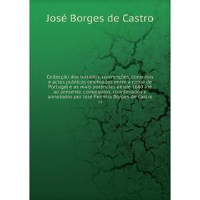 

Книга Collecção dos tratados, convenções, contratos e actos publicos celebrados entre a coroa de Portugal e as mais potencias desde 1640