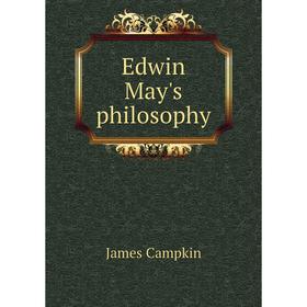 

Книга Edwin May's philosophy
