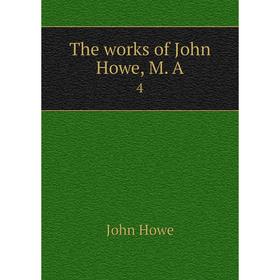 

Книга The works of John Howe, M. A 4