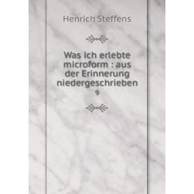 

Книга Was ich erlebte microform: aus der Erinnerung niedergeschrieben 9