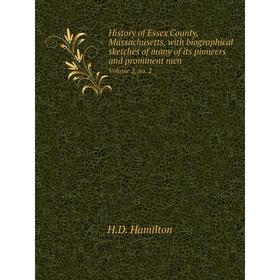

Книга History of Essex County, Massachusetts, with biographical sketches of many of its pioneers and prominent men Volume 2, no. 2