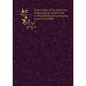 

Книга Proceedings of the American Philosophical Society held at Philadelphia for promoting useful knowledge 47