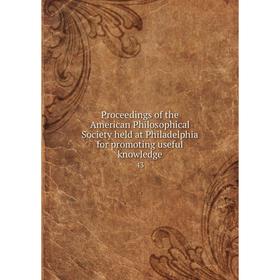 

Книга Proceedings of the American Philosophical Society held at Philadelphia for promoting useful knowledge 43