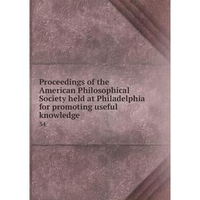 

Книга Proceedings of the American Philosophical Society held at Philadelphia for promoting useful knowledge 34