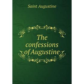 

Книга The confessions of Augustine