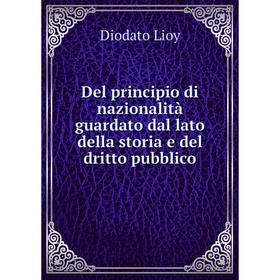 

Книга Del principio di nazionalità guardato dal lato della storia e del dritto pubblico