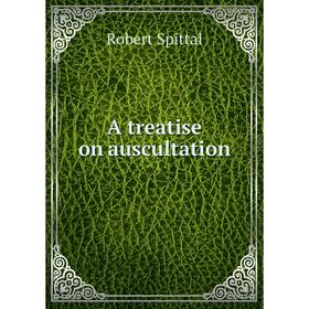 

Книга A treatise on auscultation