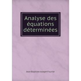 

Книга Analyse des équations déterminées