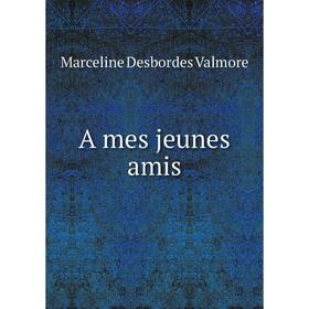 

Книга A mes jeunes amis