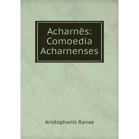 

Книга Acharnēs: Comoedia Acharnenses