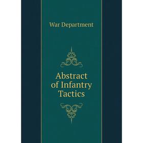 

Книга Abstract of Infantry Tactics