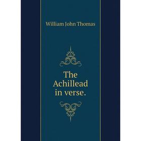 

Книга The Achillead in verse.