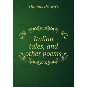 

Книга Italian tales, and other poems