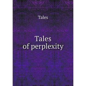 

Книга Tales of perplexity