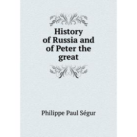 

Книга History of Russia and of Peter the great