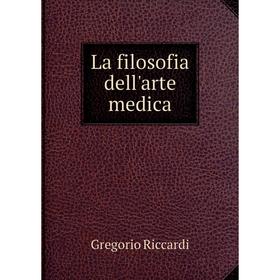 

Книга La filosofia dell'arte medica