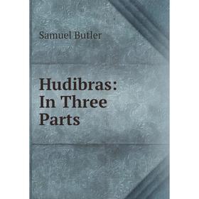 

Книга Hudibras: In Three Parts