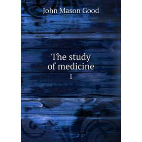 

Книга The study of medicine 1