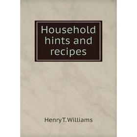 

Книга Household hints and recipes