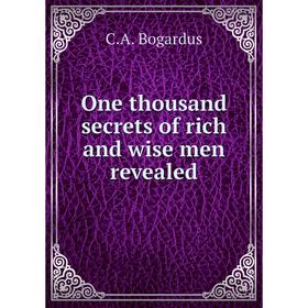 

Книга One thousand secrets of rich and wise men revealed