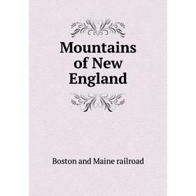 

Книга Mountains of New England