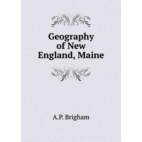 

Книга Geography of New England, Maine