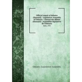 

Книга Official report of debates (Hansard): Legislative Assembly of Ontario = Journal des débats (Hansard): Assemblée législative de l'OntarioIndex, 1