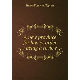 

Книга A new province for law & order: being a review