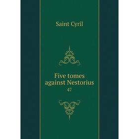 

Книга Five tomes against Nestorius 47