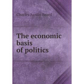 

Книга The economic basis of politics