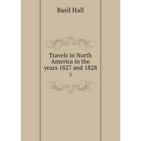 

Книга Travels in North America in the years 1827 and 1828 2