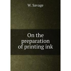 

Книга On the preparation of printing ink