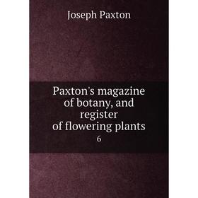 

Книга Paxton's magazine of botany, and register of flowering plants 6