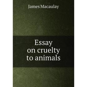 

Книга Essay on cruelty to animals